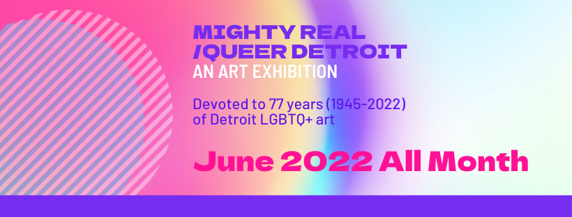 Mighty Real / Queer Detroit