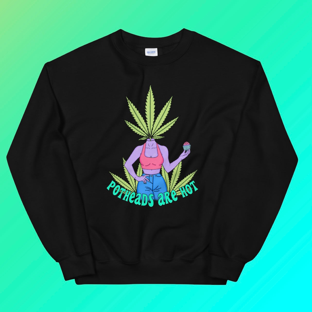 ‘Potheads are Hot' Sweatshirt